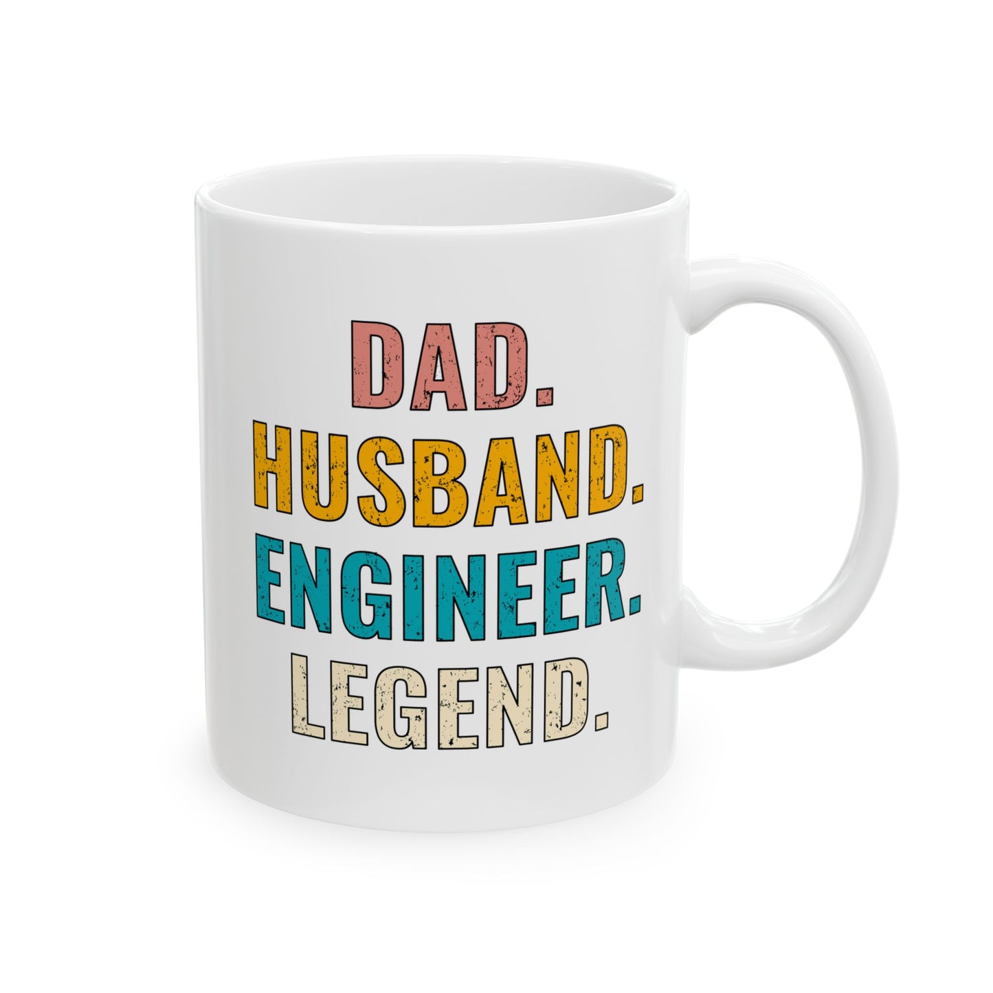 Dad. Husband. Engineer. Legend. Ceramic Mug