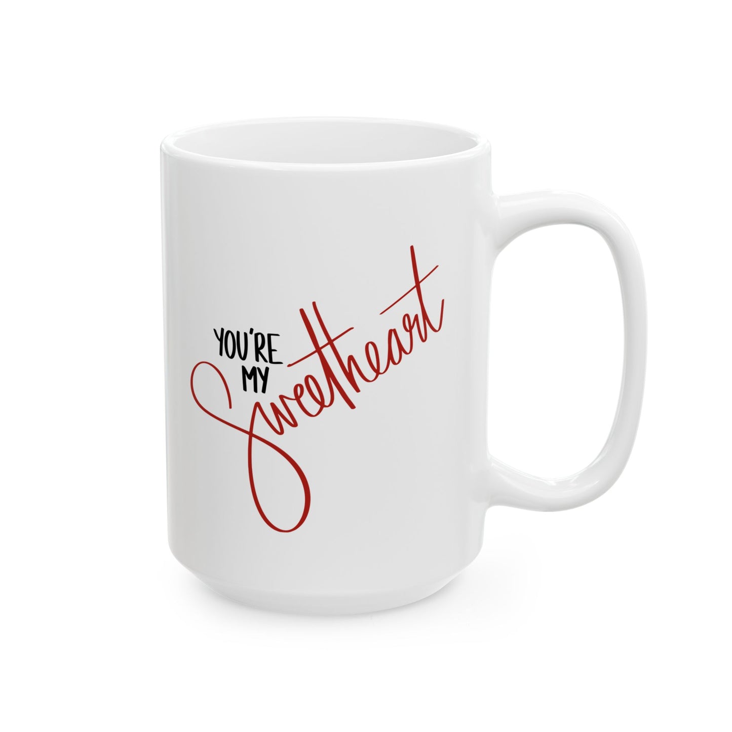 You're My Sweetheart Ceramic Mug