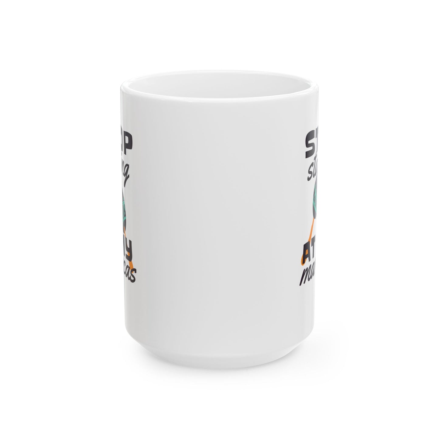 Stop Staring At My Maracas Ceramic Mug