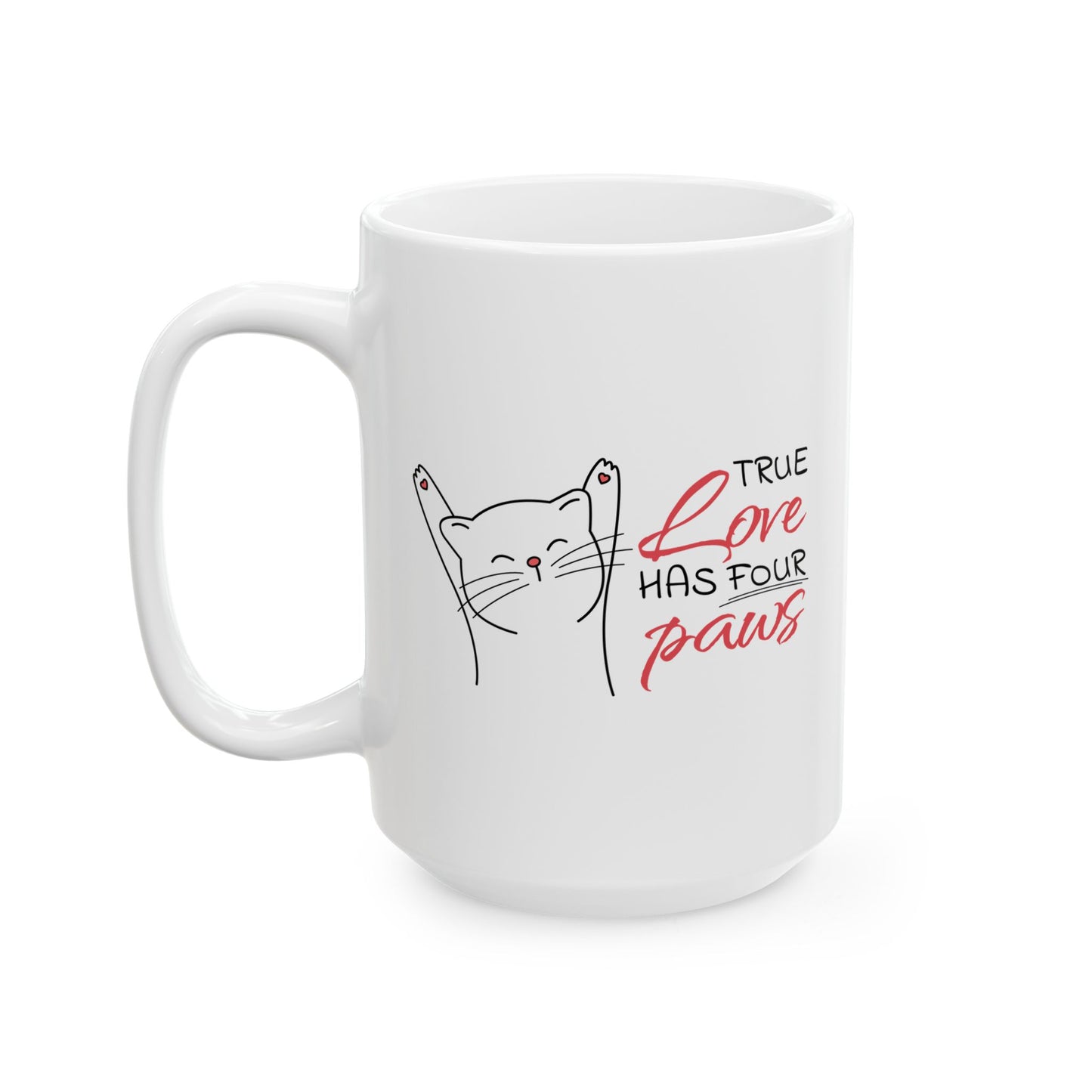 True Love Has Four Paws Ceramic Mug