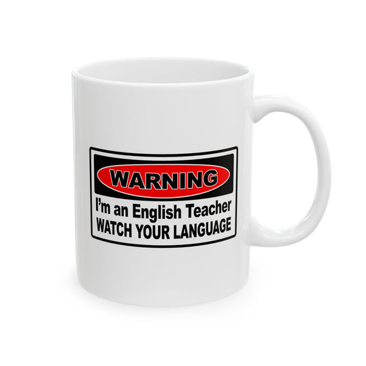 Warning I'm an English Teacher Ceramic Mug