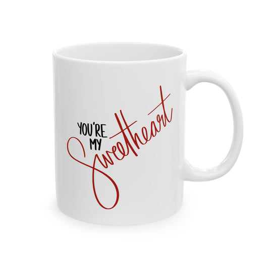 You're My Sweetheart Ceramic Mug