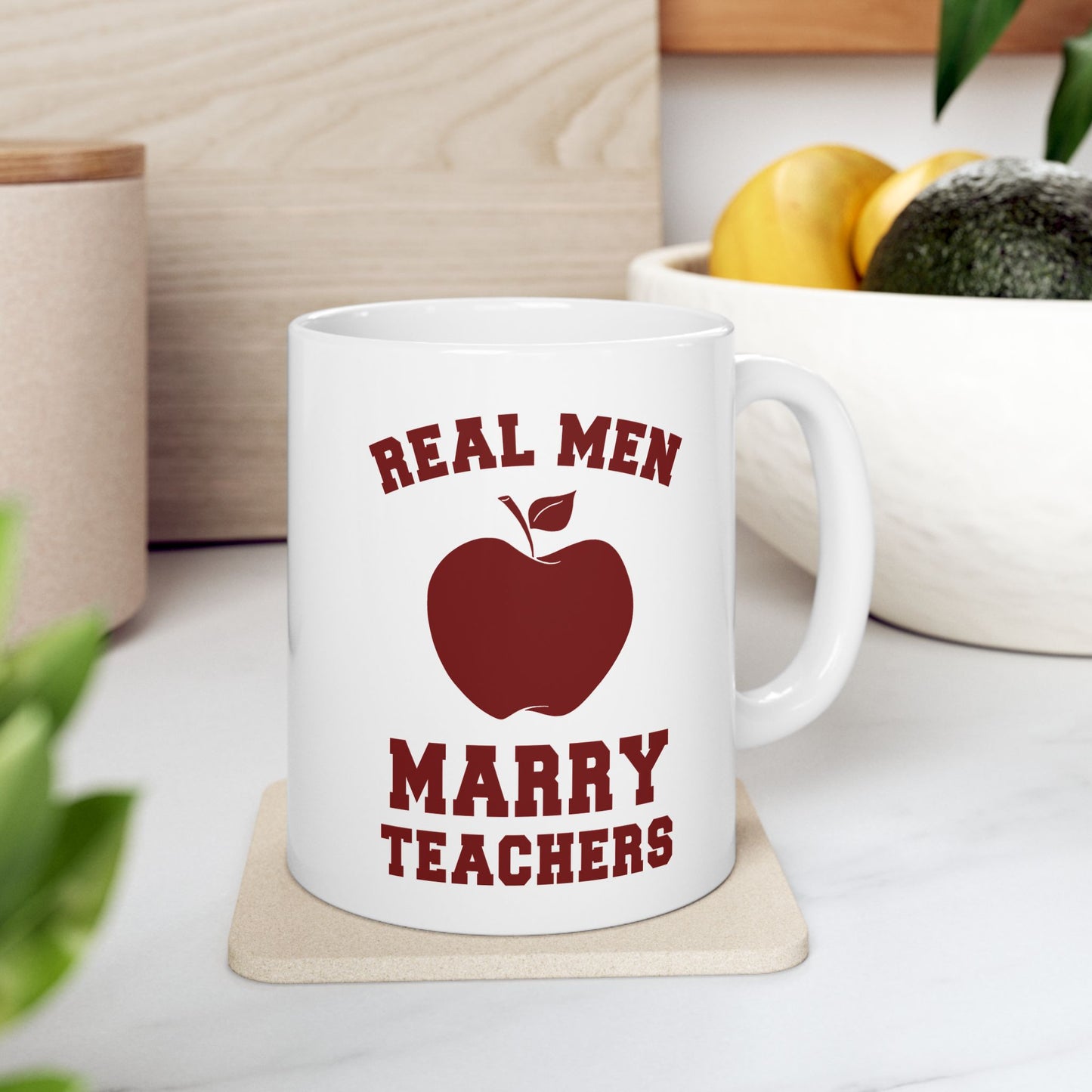 Real Men Marry Teachers (Apple) Ceramic Mug