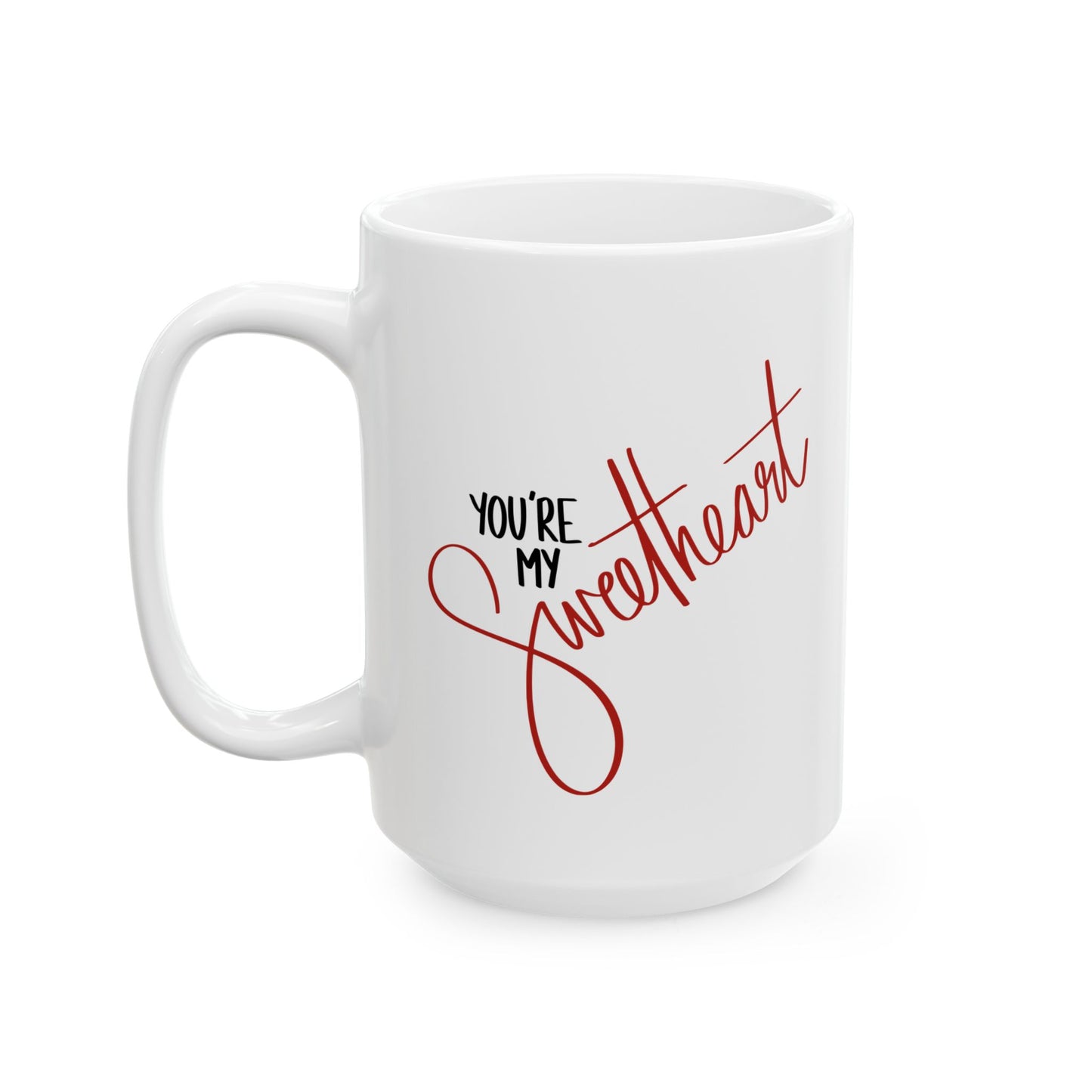You're My Sweetheart Ceramic Mug