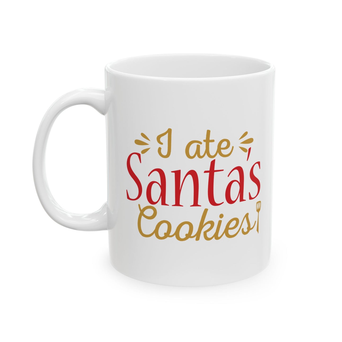 I Ate Santa's Cookies Ceramic Mug