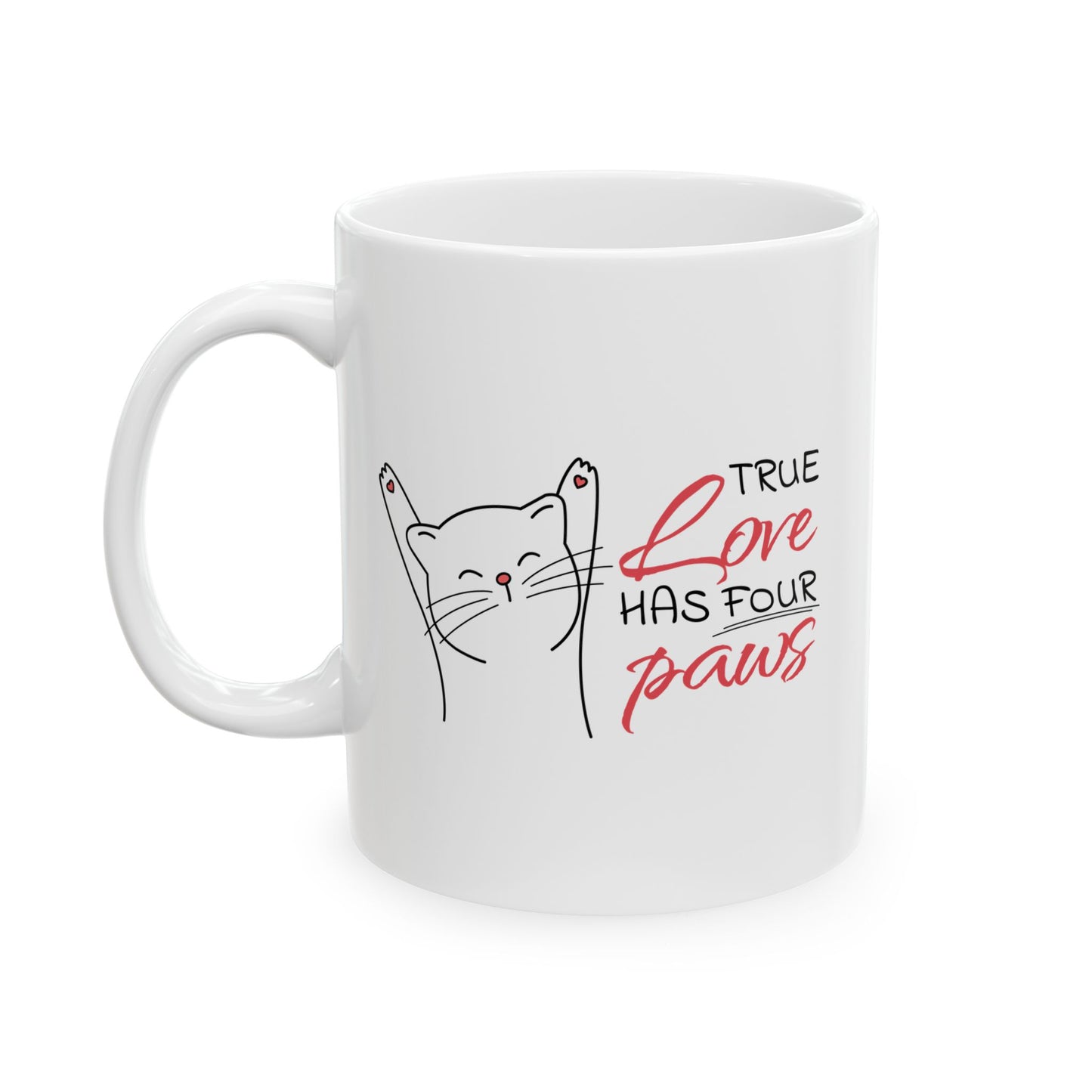 True Love Has Four Paws Ceramic Mug