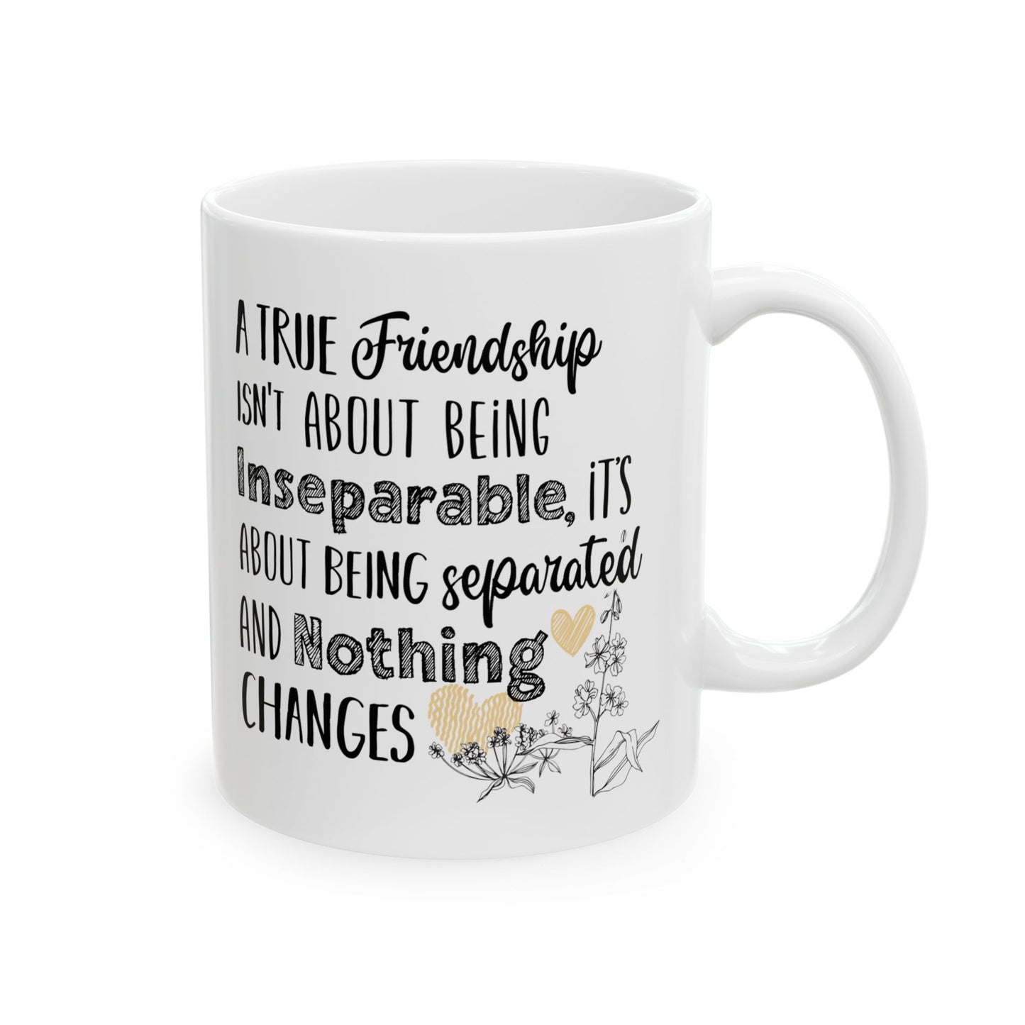 Friendship Quote Coffee Mug, Inspirational True Friendship Saying Ceramic Cup, Perfect Gift for Best Friends