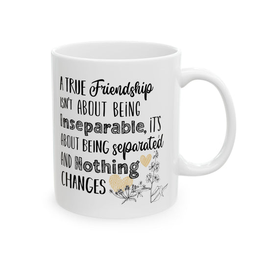 Friendship Quote Coffee Mug, Inspirational True Friendship Saying Ceramic Cup, Perfect Gift for Best Friends