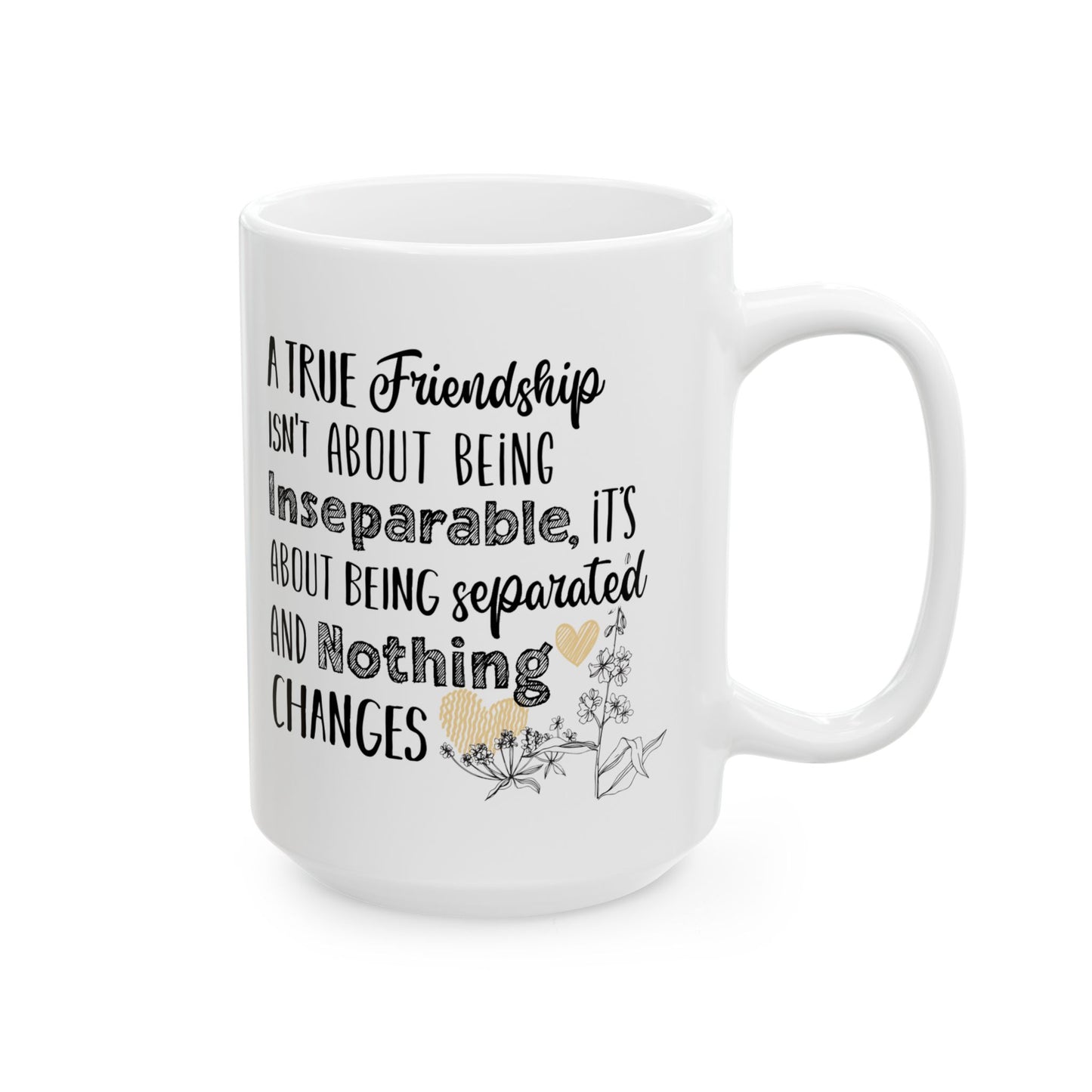 Friendship Quote Coffee Mug, Inspirational True Friendship Saying Ceramic Cup, Perfect Gift for Best Friends