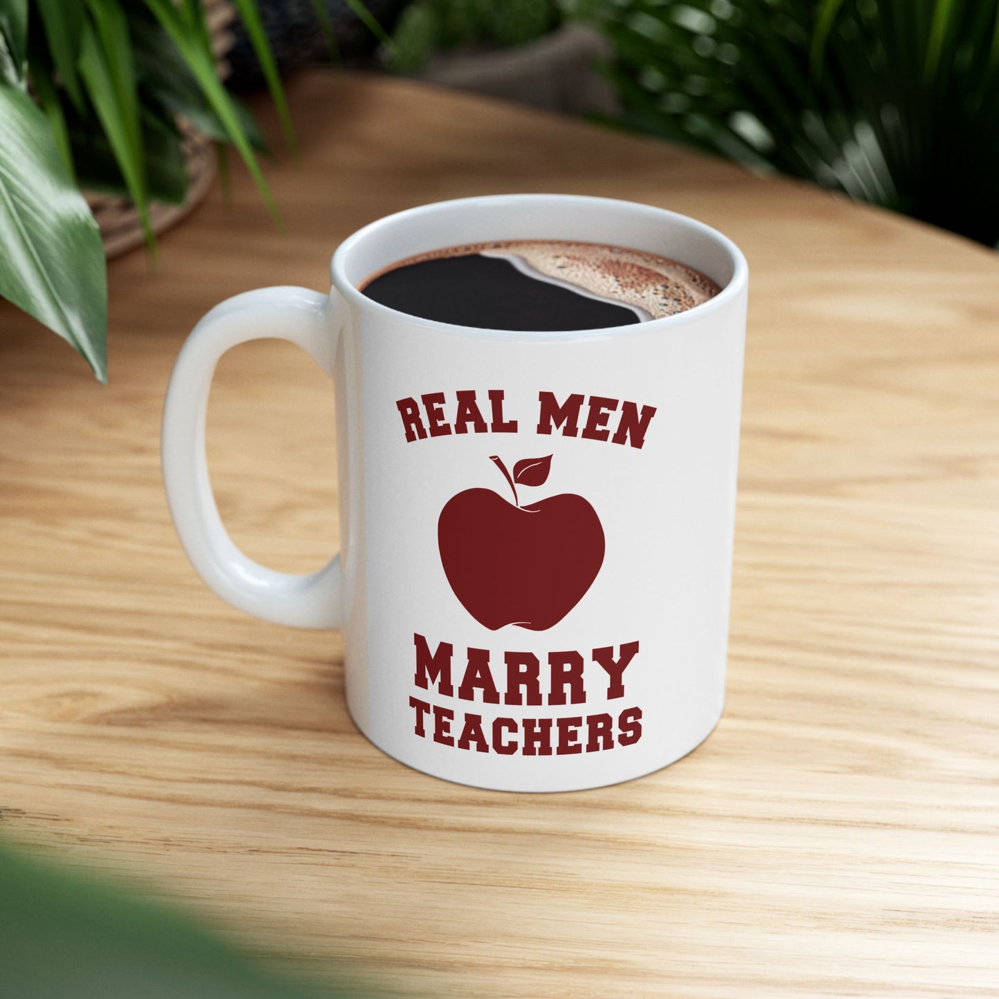 Real Men Marry Teachers (Apple) Ceramic Mug