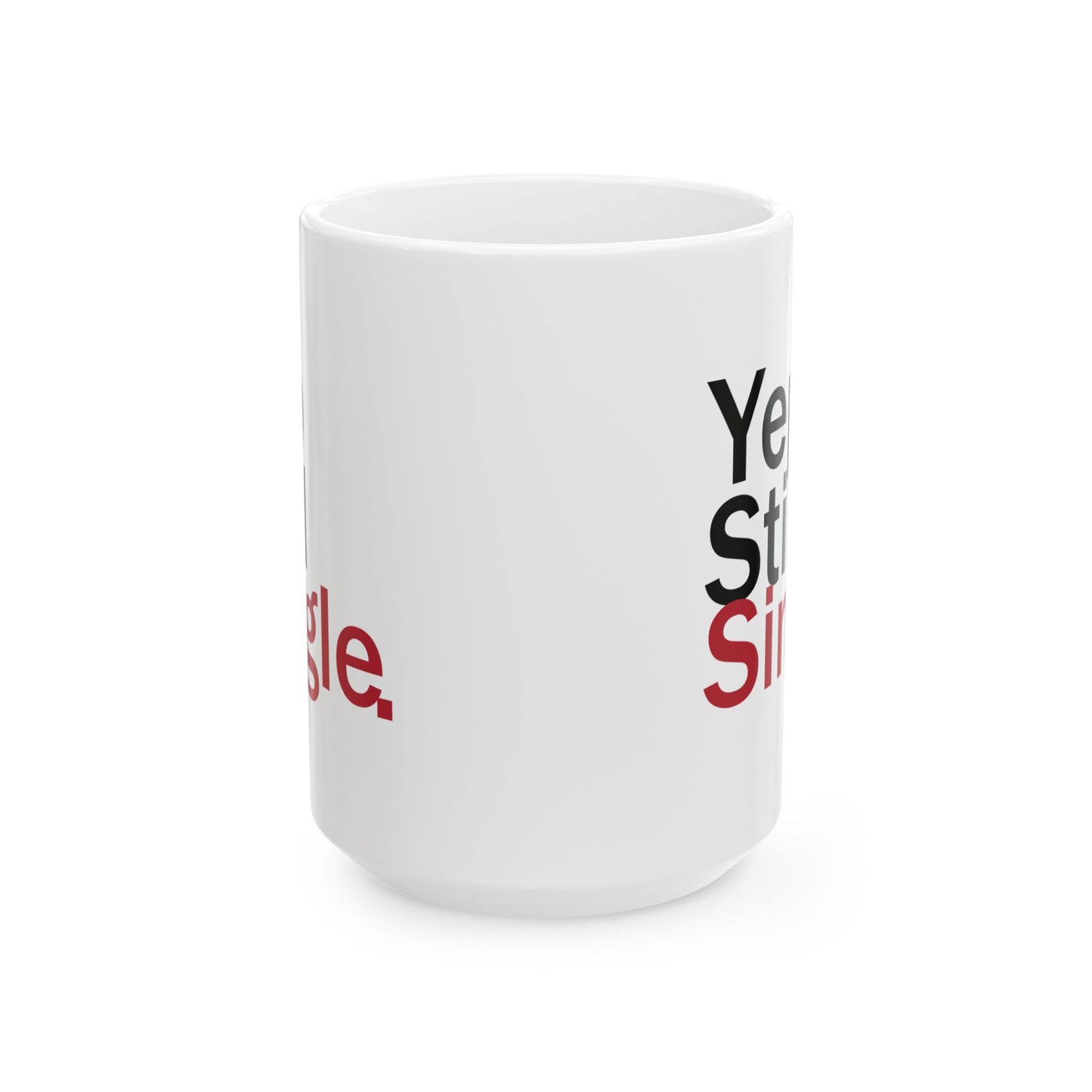 Yep Still Single Ceramic Mug