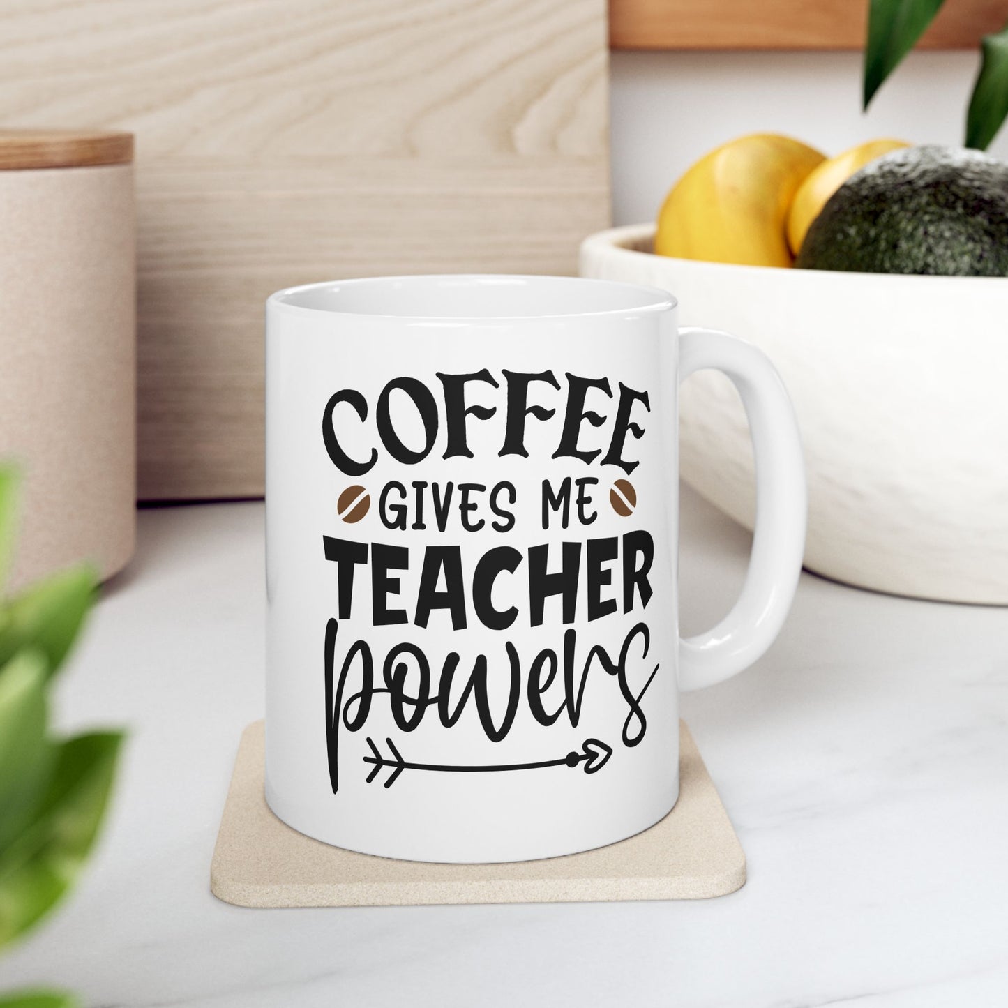 Coffee Gives Me Teacher Powers Ceramic Mug