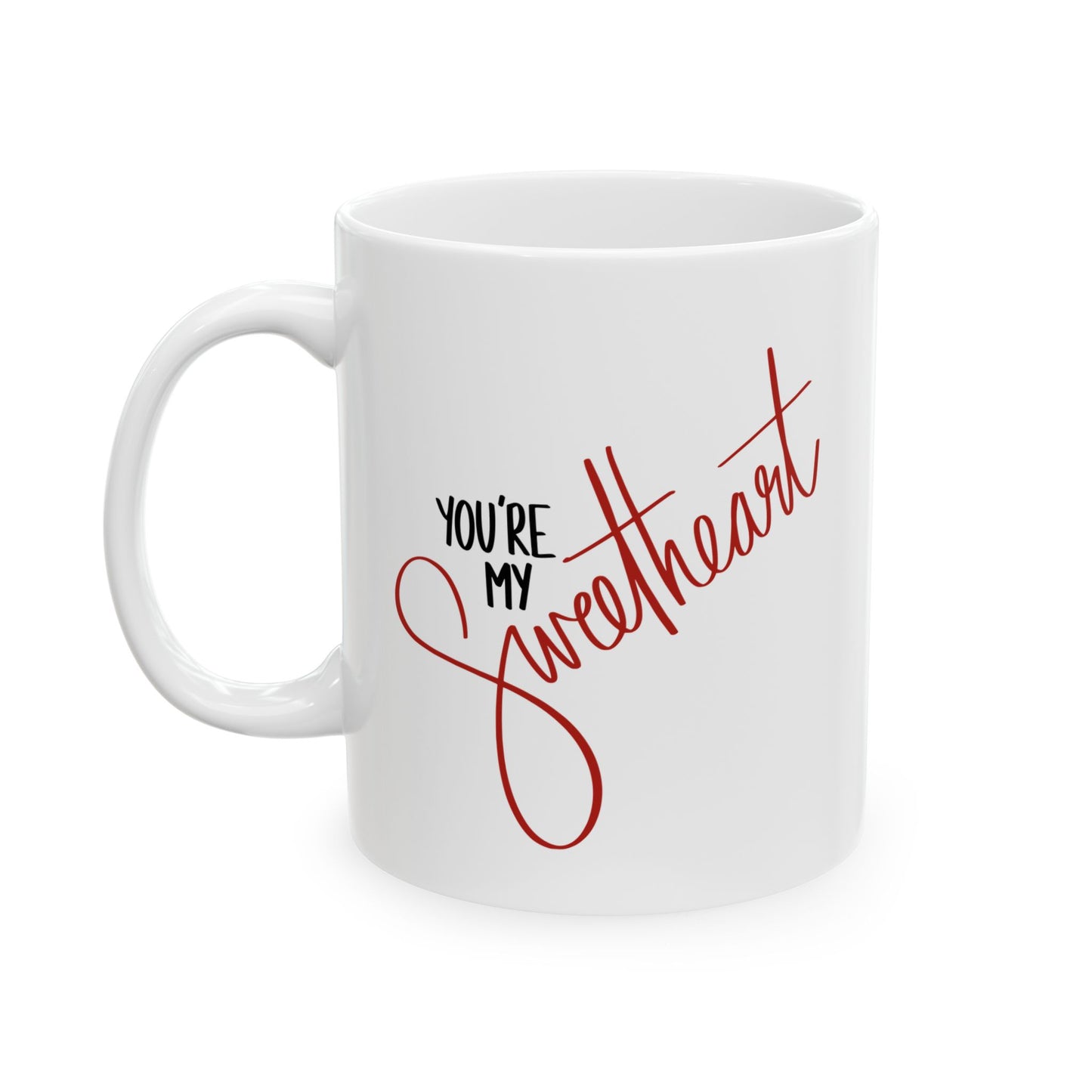 You're My Sweetheart Ceramic Mug