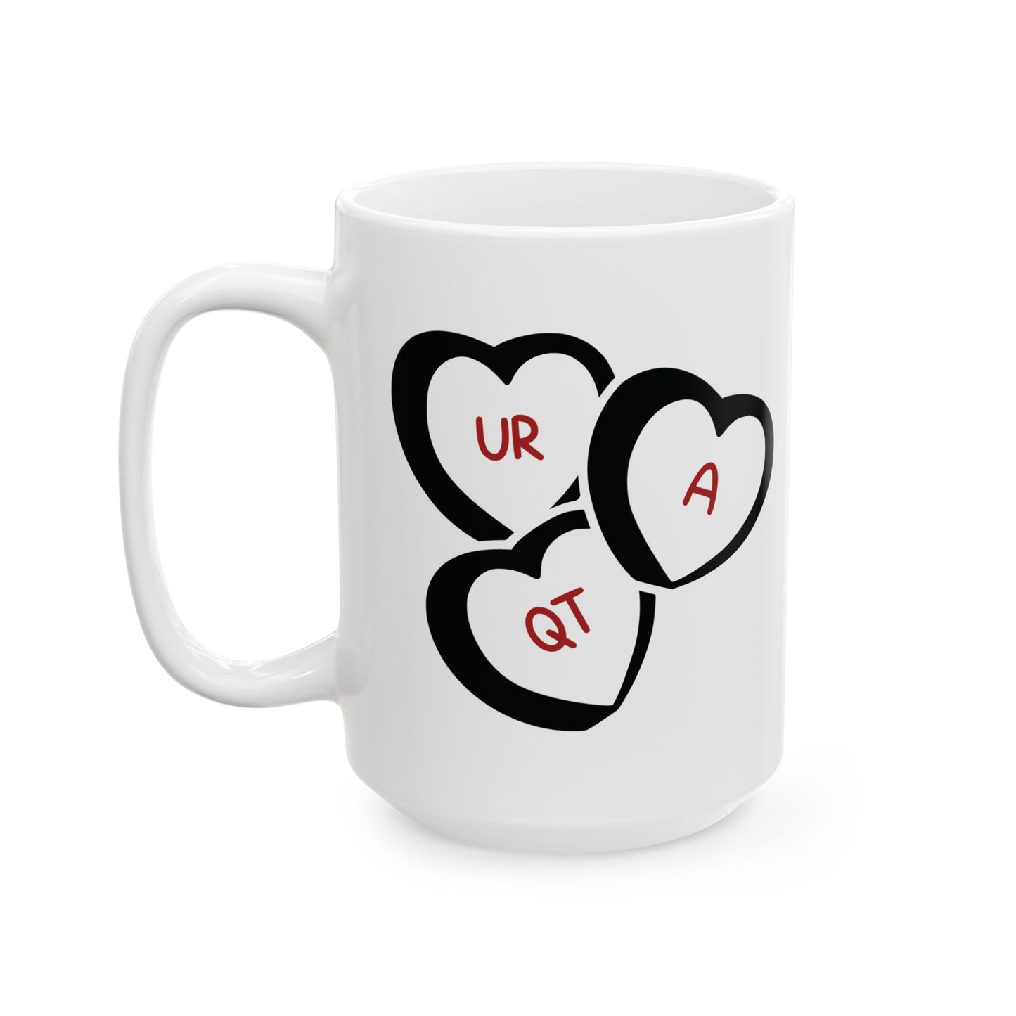 UR A QT Valentine's Ceramic Mug