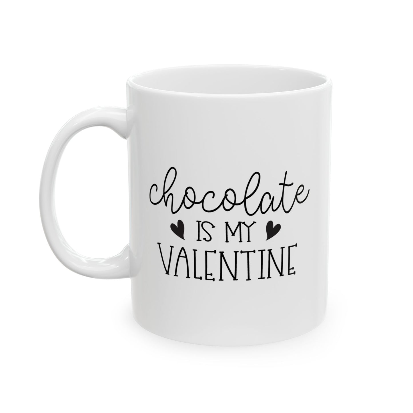 Chocolate is My Valentine Ceramic Mug