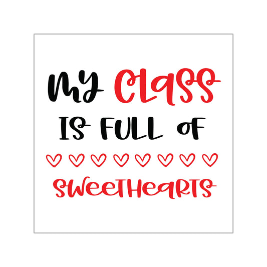 My Class if Full of Sweethearts Square Vinyl Sticker
